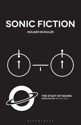 Sonic Fiction by Schulze, Holger