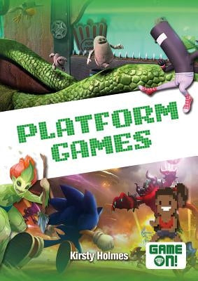 Platform Games by Holmes, Kirsty