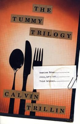 The Tummy Trilogy by Trillin, Calvin