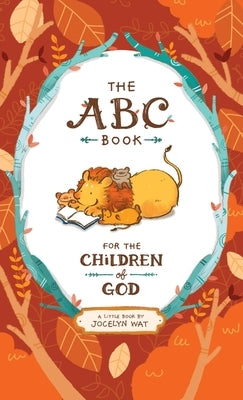 The ABC Book for the Children of God by Wat, Jocelyn