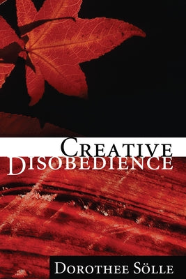 Creative Disobedience by Soelle, Dorothee