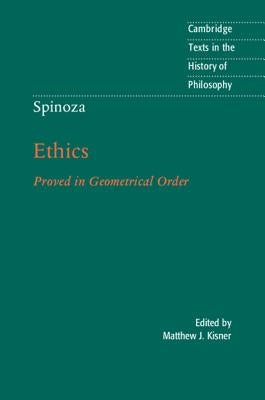 Spinoza: Ethics: Proved in Geometrical Order by Kisner, Matthew J.