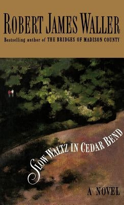 Slow Waltz in Cedar Bend by Waller, Robert James