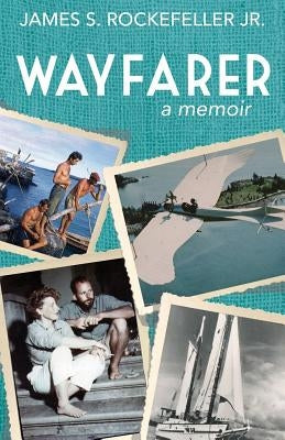 Wayfarer: A Memoir by Rockefeller, James S.