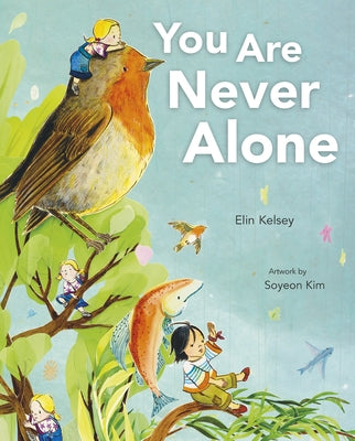 You Are Never Alone by Kelsey, Elin