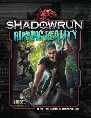 Shadowrun Da3 Ripping Reality by Catalyst Game Labs