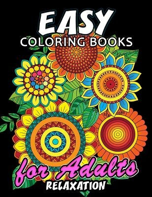 Easy Coloring Books for Adults Relaxation: Large Print Coloring Book Easy, Fun, Beautiful Coloring Pages by Kodomo Publishing
