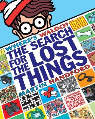 Where's Waldo? the Search for the Lost Things by Handford, Martin