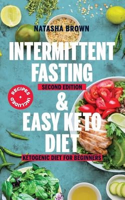 Intermittent Fasting and Easy Keto Diet by Brown, Natasha