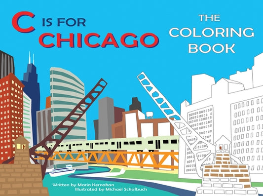 C Is for Chicago: The Coloring Book by Kernahan, Maria