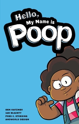 Hello, My Name Is Poop by Katzner, Ben