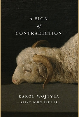 A Sign of Contradiction by Wojtyla, Karol
