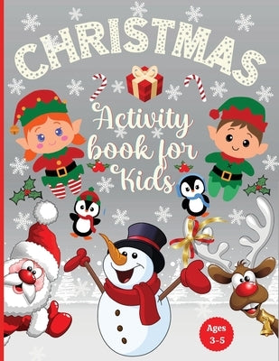 Christmas Activity Book for Kids Ages 3-5: Preschool Workbook for Children Ages 3, 4, 5: Coloring, Dot to Dot, Tracing, Mazes Games, Logic Puzzles, fo by Designs, Estelle