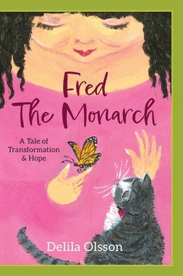 Fred the Monarch by Olsson, Delila