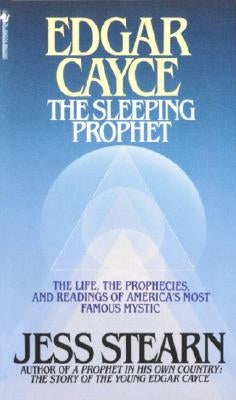 Edgar Cayce: The Sleeping Prophet by Stearn, Jess