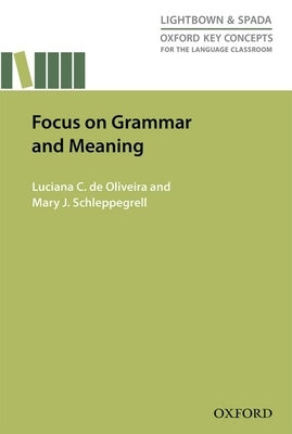 Focus on Grammar and Meaning by De Oliveira, Luciana