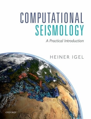 Computational Seismology: A Practical Introduction by Igel, Heiner