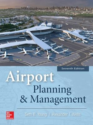 Airport Planning & Management, Seventh Edition by Young, Seth