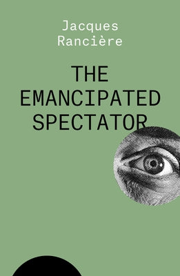 The Emancipated Spectator by Ranciere, Jacques