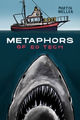 Metaphors of Ed Tech by Weller, Martin