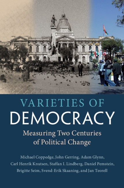 Varieties of Democracy: Measuring Two Centuries of Political Change by Coppedge, Michael