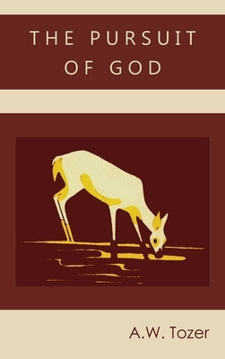 The Pursuit of God by Tozer, A. W.