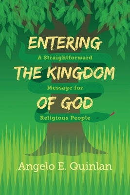 Entering The Kingdom Of God by Quinlan, Angelo E.