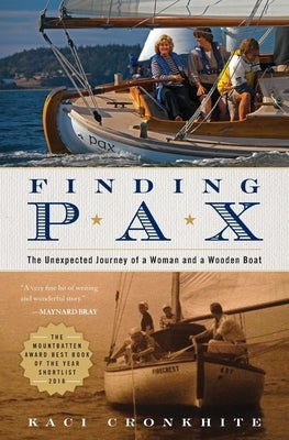 Finding Pax: the unexpected journey of a woman and a wooden boat by Cronkhite, Kaci