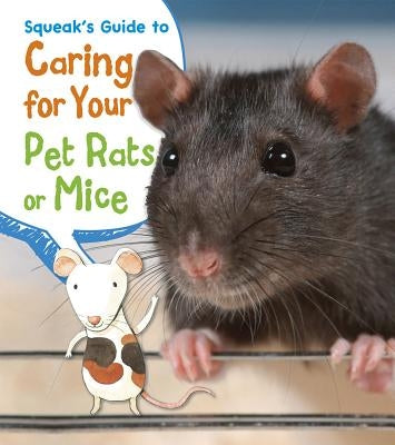 Squeak's Guide to Caring for Your Pet Rats or Mice by Thomas, Isabel
