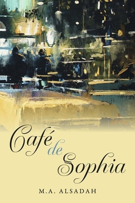 Café de Sophia by Alsadah, M. a.