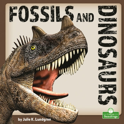 Fossils and Dinosaurs by Lundgren, Julie K.