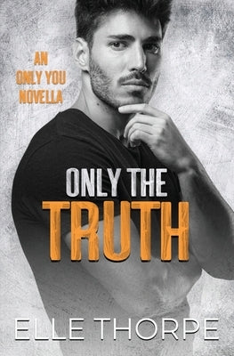 Only the Truth by Thorpe, Elle