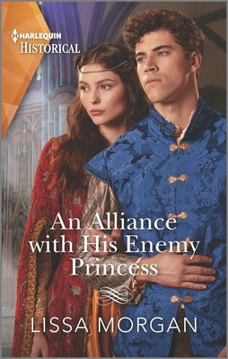 An Alliance with His Enemy Princess by Morgan, Lissa