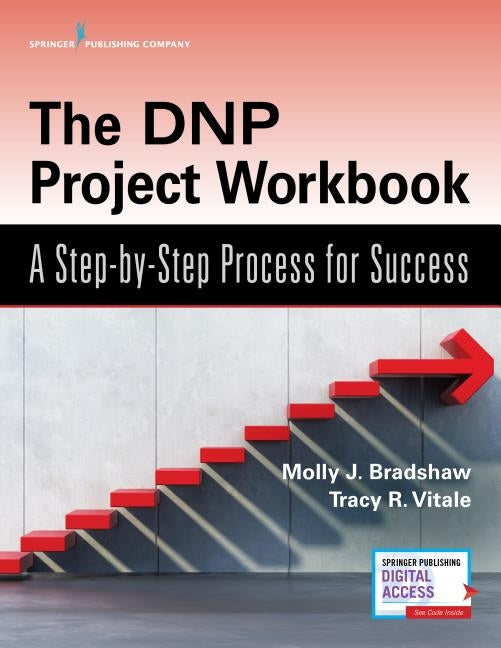 The Dnp Project Workbook: A Step-By-Step Process for Success by Bradshaw, Molly