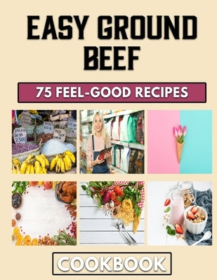 Easy Ground Beef: Beef mince cookbook for novice by Ford, Jillian