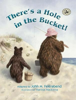There's a Hole in the Bucket! by Feierabend, John M.
