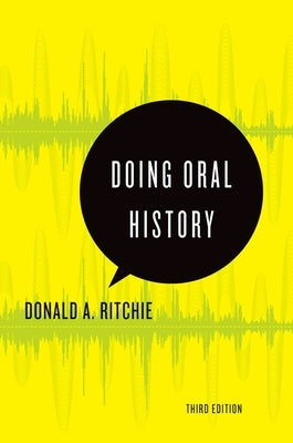 Doing Oral History by Ritchie, Donald A.