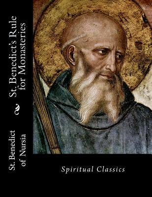 St. Benedict's Rule for Monasteries: Spiritual Classics by Doyle, Leonard J.