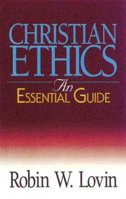 Christian Ethics: An Essential Guide by Lovin, Robin W.