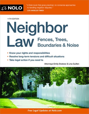 Neighbor Law: Fences, Trees, Boundaries & Noise by Editors of Nolo the, Editors Of Nolo