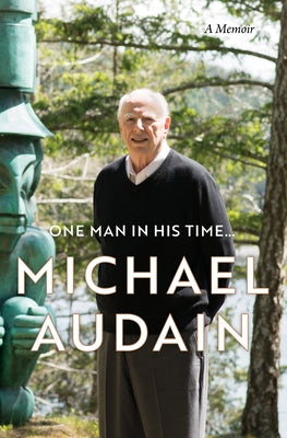 One Man in His Time...: A Memoir by Audain, Michael