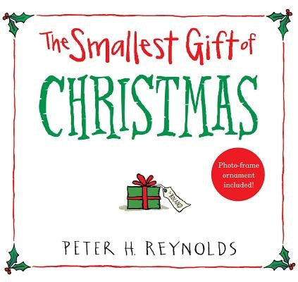 The Smallest Gift of Christmas by Reynolds, Peter H.