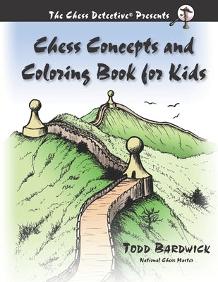 Chess Concepts and Coloring Book for Kids by Bardwick, Todd