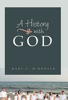 A History with God by McDonald, Mary C.