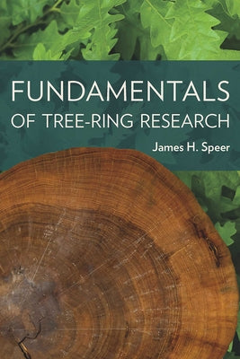 Fundamentals of Tree-Ring Research by Speer, James H.