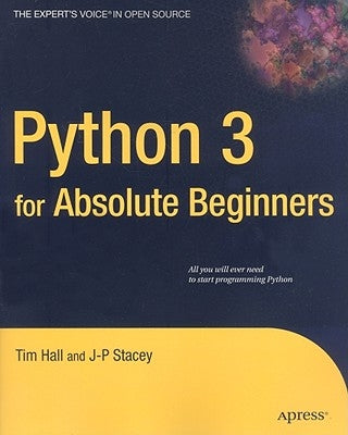 Python 3 for Absolute Beginners by Hall, Tim