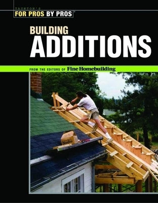 Building Additions by Fine Homebuilding