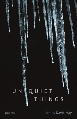 Unquiet Things: Poems by May, James Davis