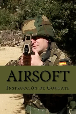 Airsoft: Instrucción de Combate by Al&#237;as Garc&#237;a, Jos&#233; Antonio