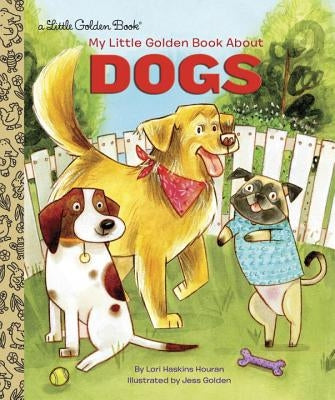 My Little Golden Book about Dogs by Houran, Lori Haskins